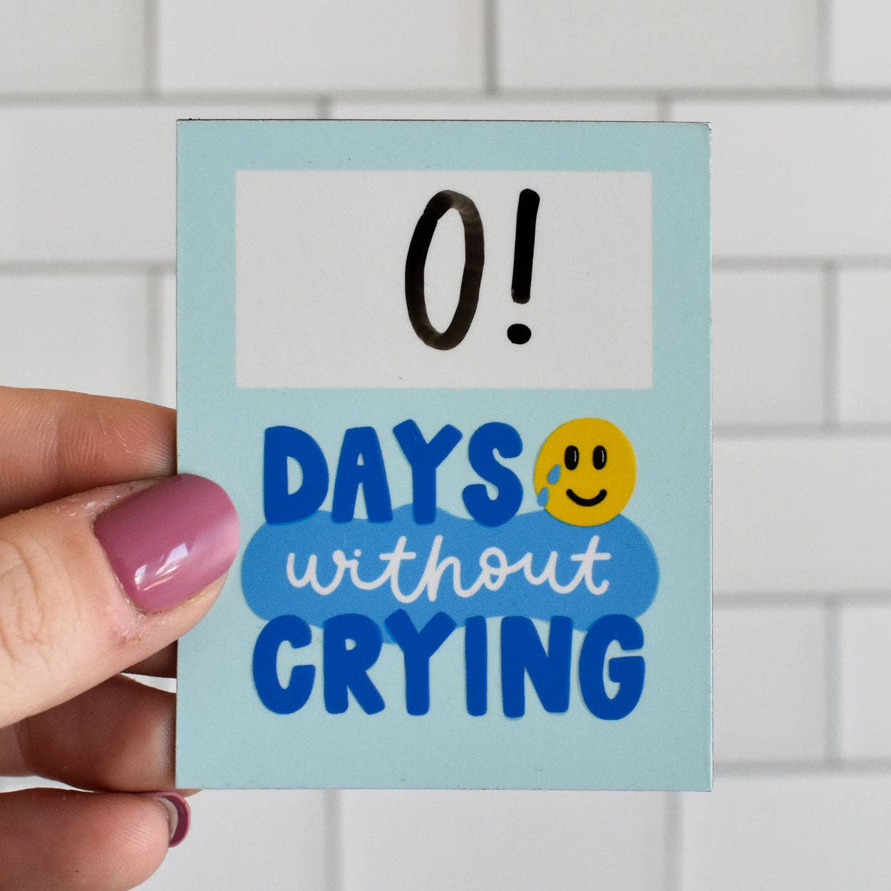 Days Without Crying dry erase magnet with blank space