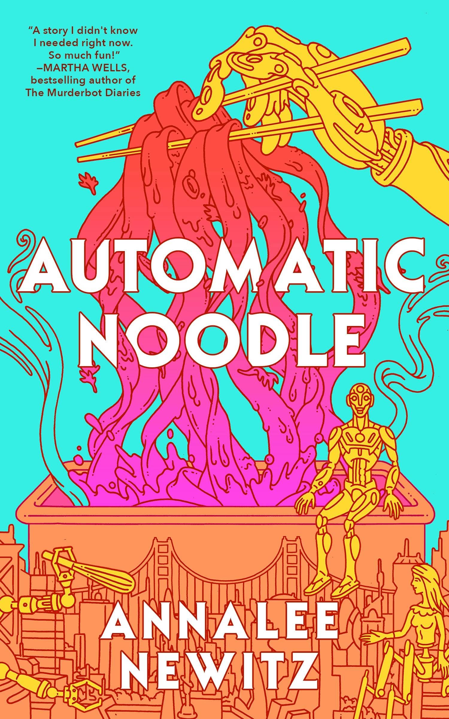 Book cover for Automatic Noodle by Annalee Newitz with brightly colored robotic hand using chopsticks to pick up noodles