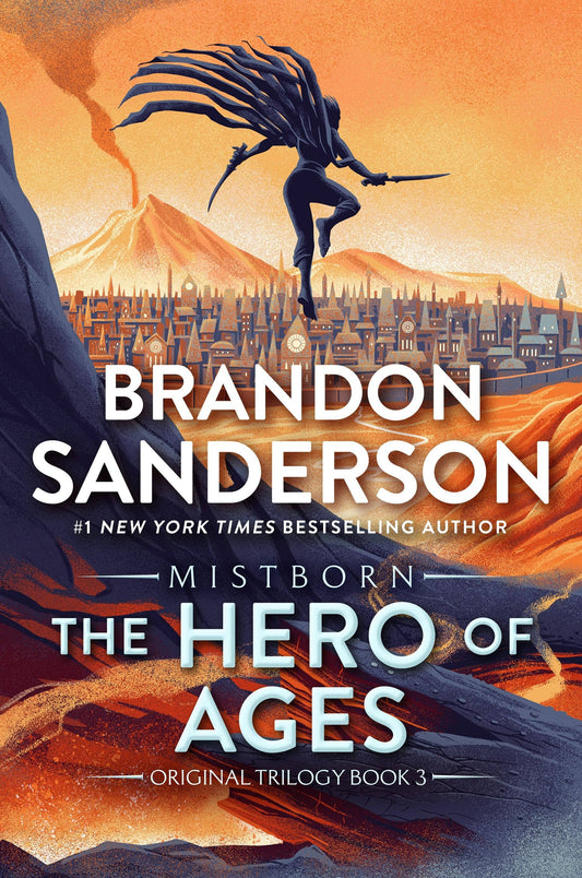 The Hero Of Ages: Mistborn Book 3 by Brandon Sanderson