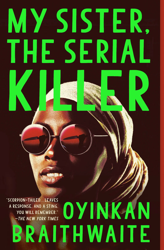 book cover for my sister the serial killer. a woman wearing sunglasses with a knife reflected in the glass