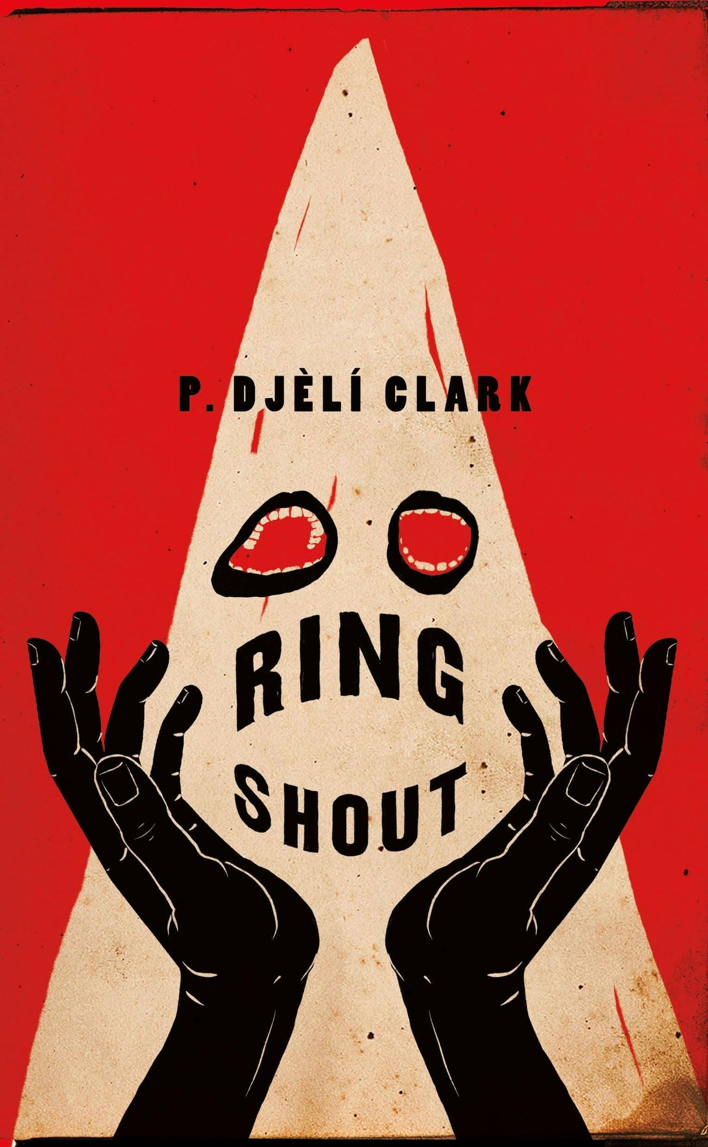 Book cover of 'Ring Shout' by F. Djéli Clark with a red background, white triangle, and black hands.