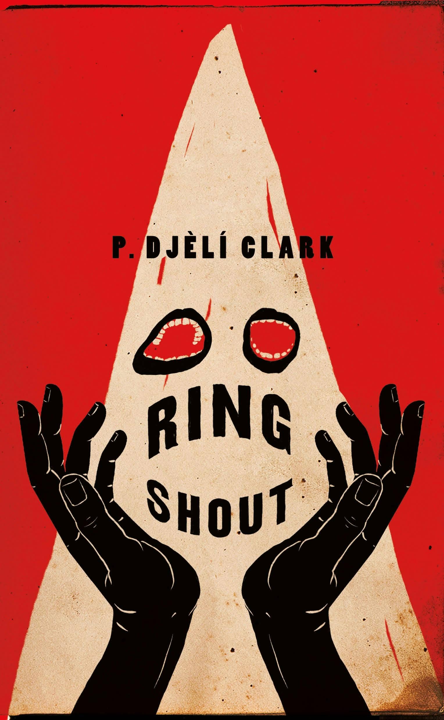 Book cover of 'Ring Shout' by F. Djéli Clark with a red background, white triangle, and black hands.