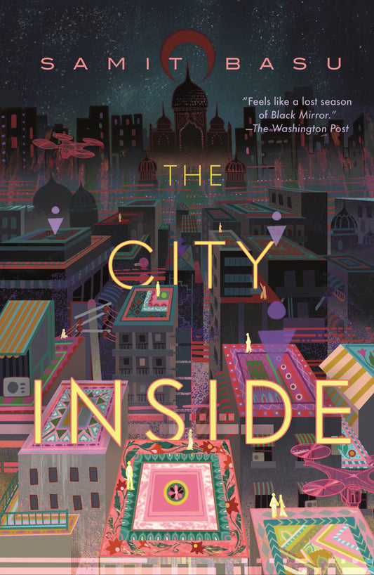 Book cover for 'The City Inside' by Samit Basu, featuring a stylized neon illustration of a dense urban skyline at night with large gold title text overlaid.